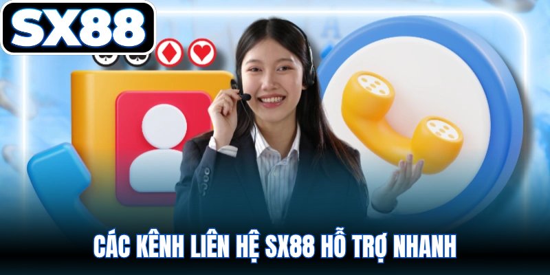 Các kênh liên hệ SX88 hỗ trợ nhanh